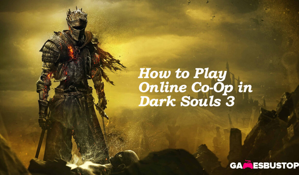 How to Play Online Co-Op in Dark Souls 3