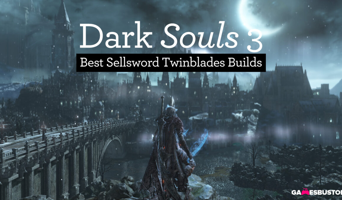 Best Sellsword Twinblades Builds GamesBustop