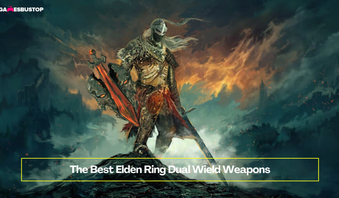 The Best Elden Ring Dual Wield Weapons