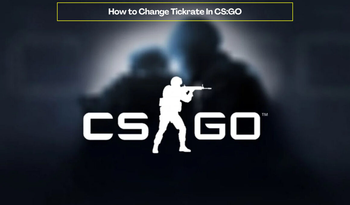 How to Change Tickrate In CS:GO