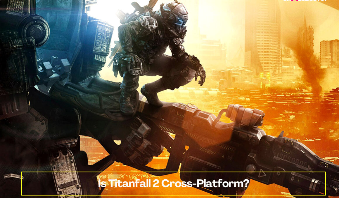 Is Titanfall 2 Cross-Platform