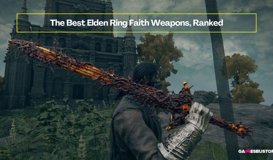 The Best Elden Ring Faith Weapons, Ranked