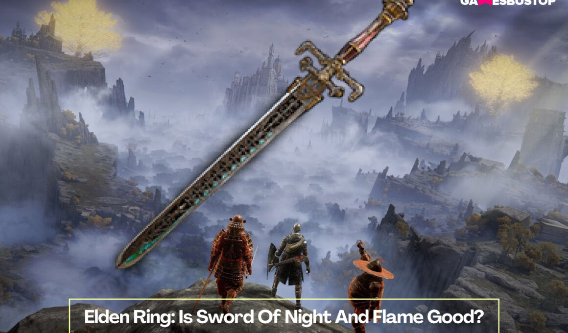 Elden Ring Is Sword Of Night And Flame Still Good