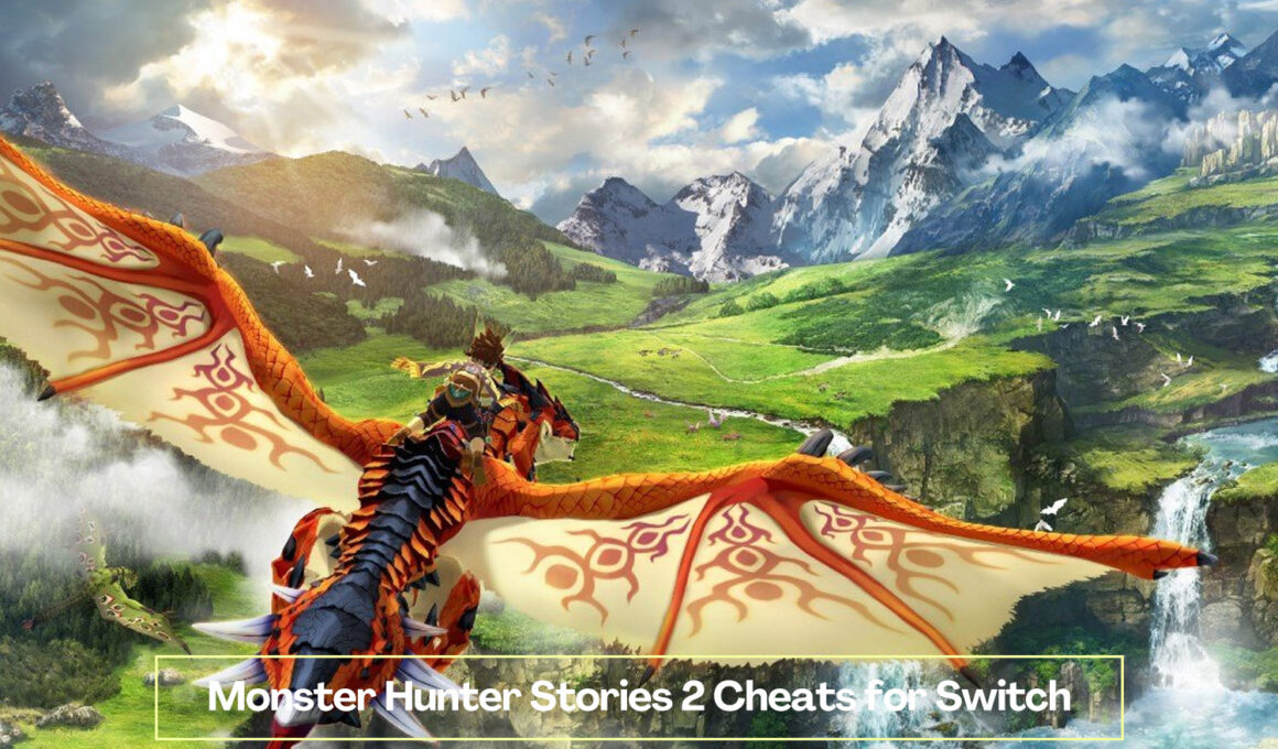 Monster Hunter Stories 2 Cheats For Switch