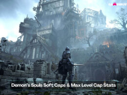 Demon’s Souls Soft Cap & Max Level Cap Stats (2022)