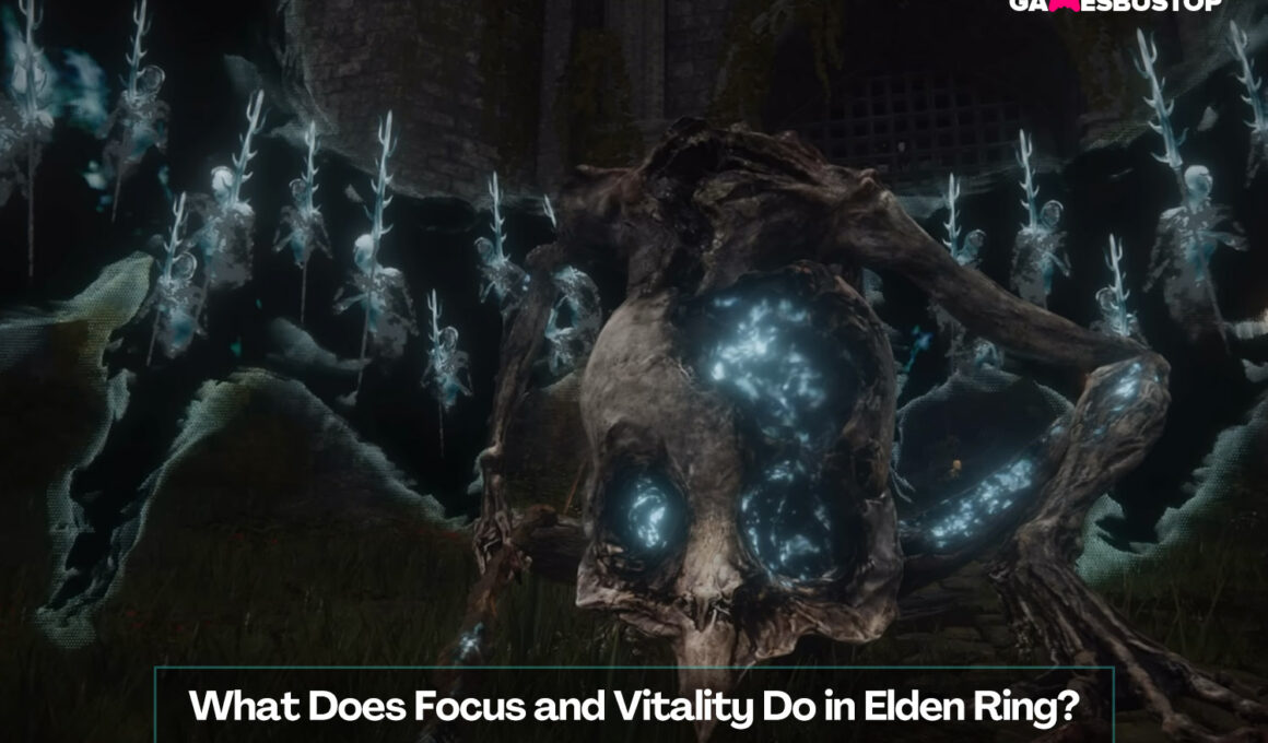 What Does Focus and Vitality Do in Elden Ring?