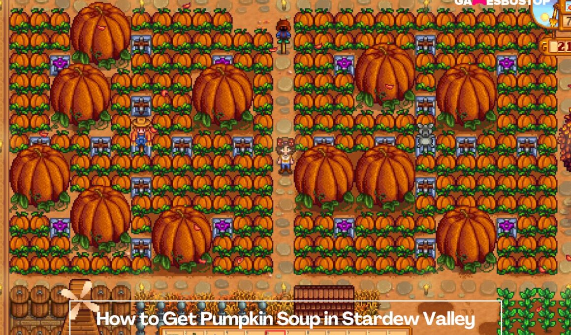 How to Get Pumpkin Soup in Stardew Valley