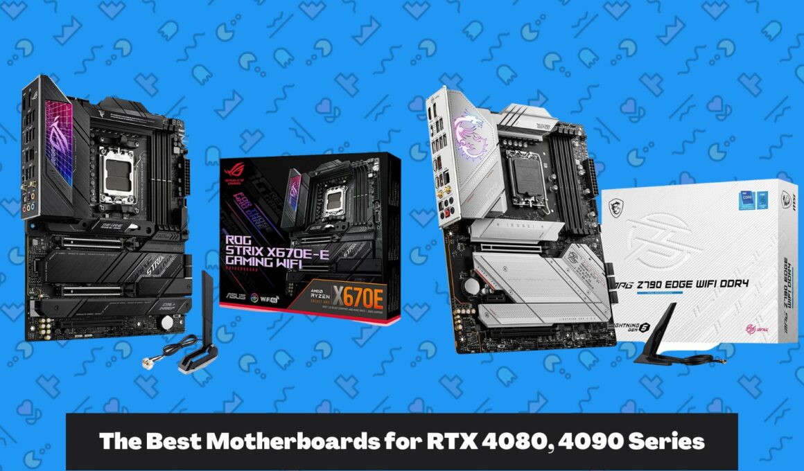 The Best Motherboards for RTX 4080, 4090 Series