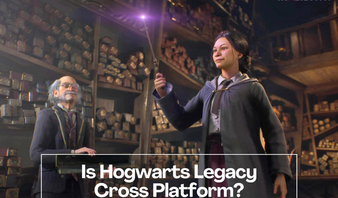 Is Hogwarts Legacy Cross Platform?