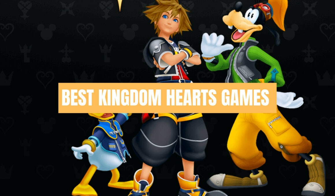 best kingdom hearts games